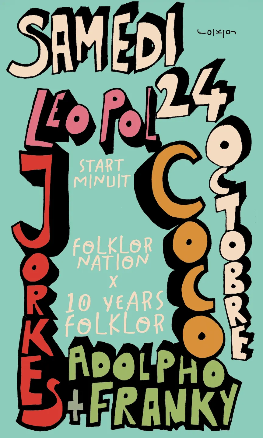 Affiche : Folklor Nation x 10 years Folklor /// Leo Pol - Jorkes - Coco - Adolpho & Franky, au Folklor, samedi 24 octobre