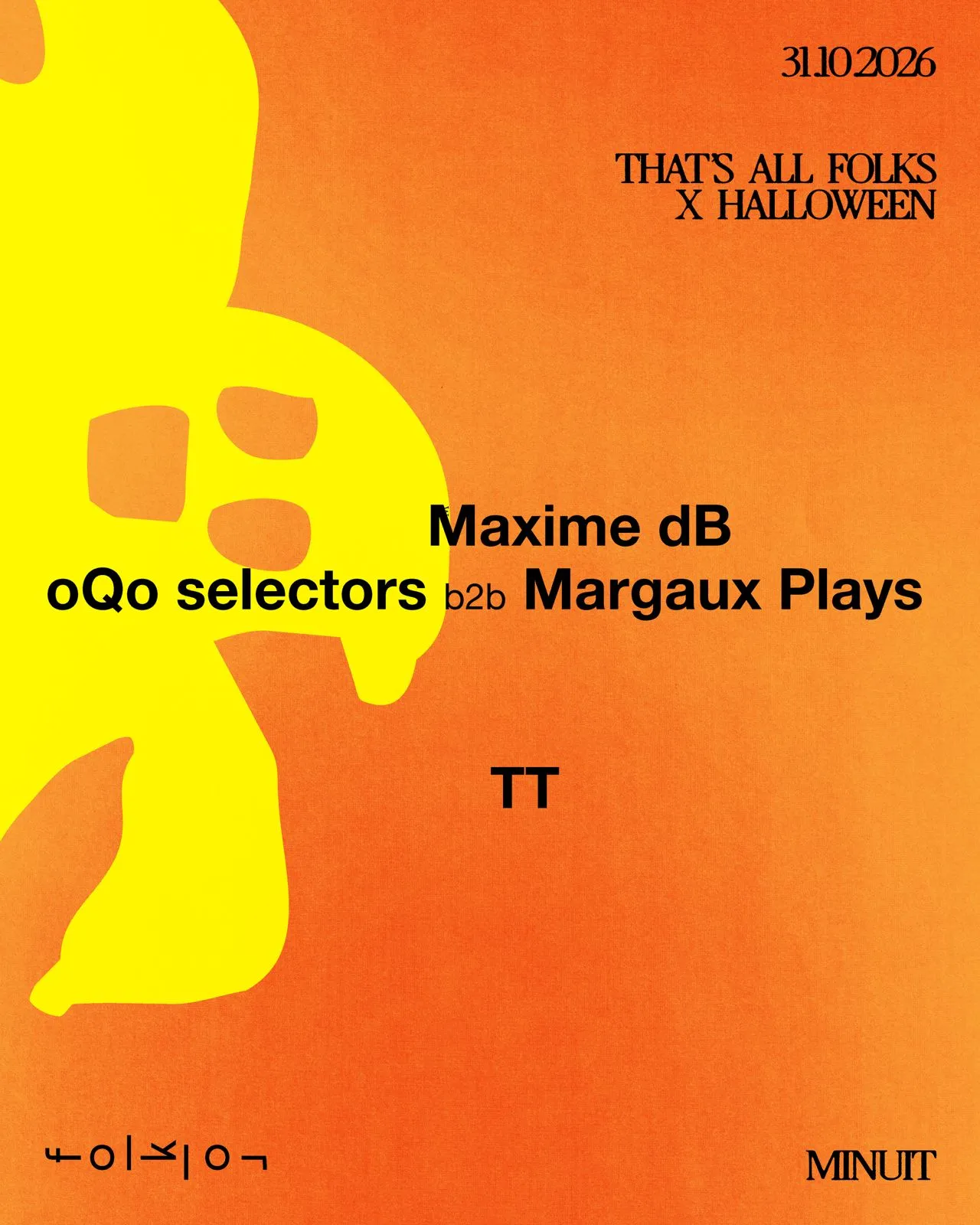 Affiche : That's All Folks - Halloween /// Maxime dB - oQo Selectors b2b Margaux Plays - T, au Folklor, samedi 31 octobre
