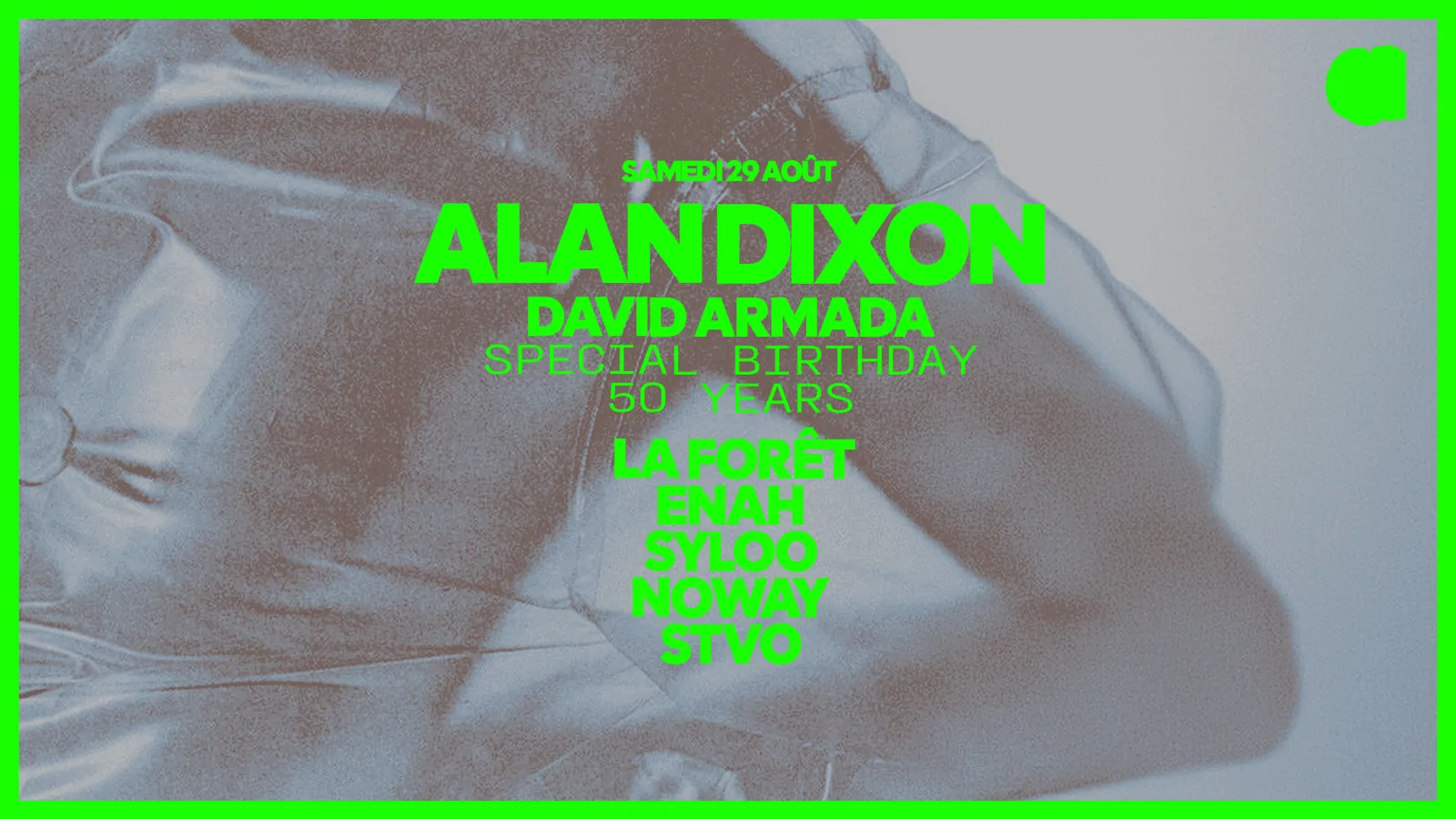 Affiche : Alan Dixon · David Armada [special birthday 50 years], à l’Audio Club, samedi 29 août
